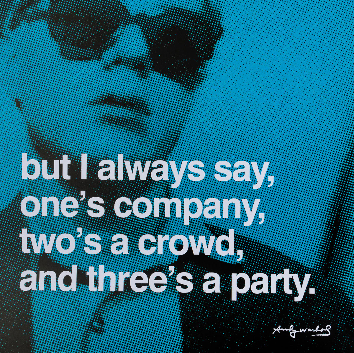Stampa d’Arte WARHOL - But I always say one’s company ... - 30 x 30 cm - Stampa